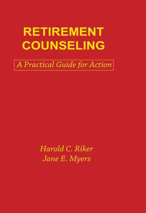 Book cover of Retirement Counseling: A Practical Guide for Action (Death Education, Aging and Health Care)