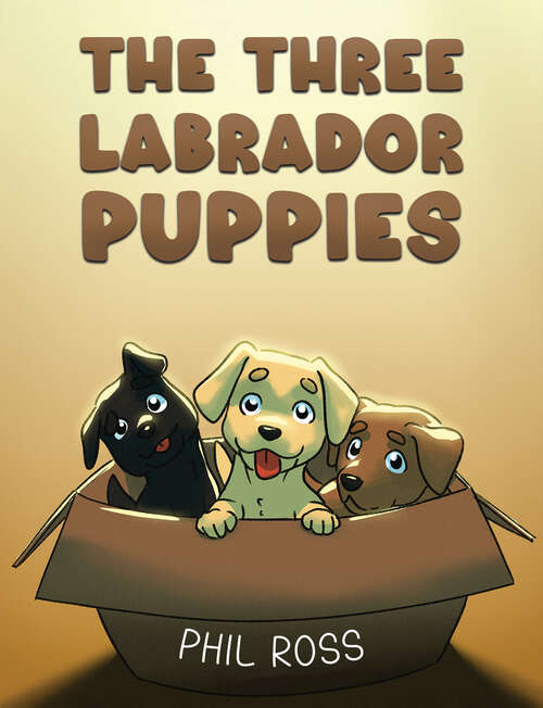 Book cover of The Three Labrador Puppies