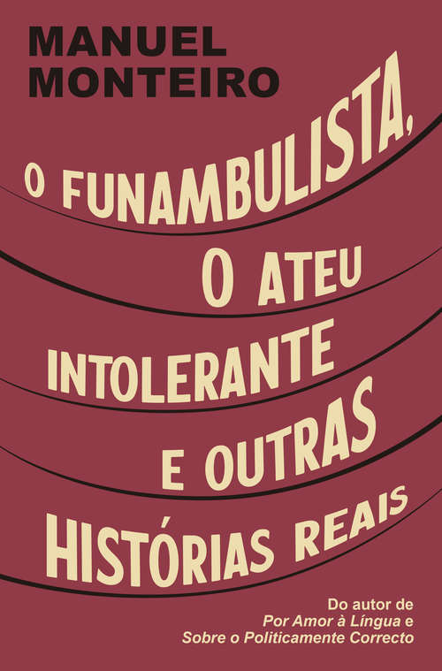 Book cover of O funambulista, o ateu intolerante e outras histórias reais