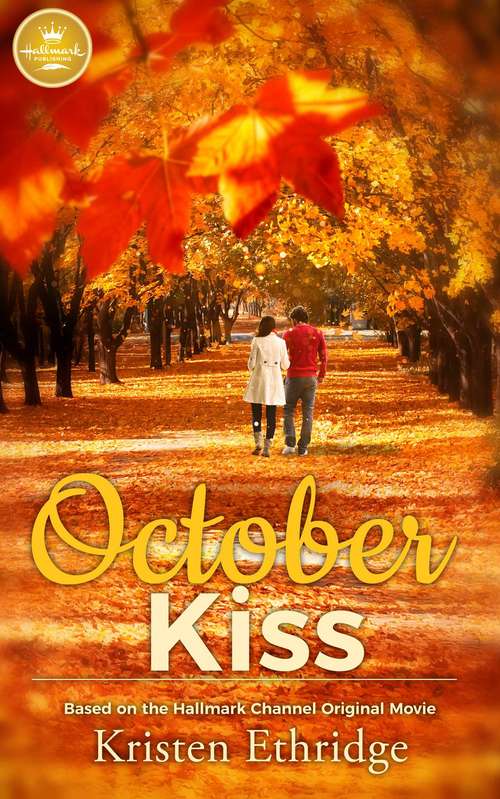 Book cover of October Kiss: Based on a Hallmark Channel original movie