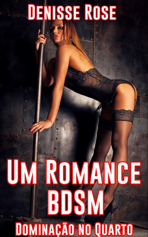 Book cover of Um Romance BDSM: Dominação no Quarto