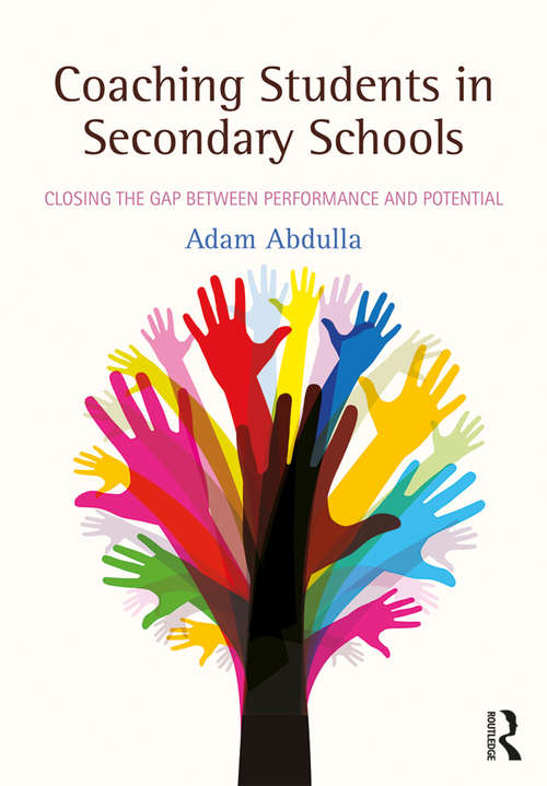 Book cover of Coaching Students in Secondary Schools: Closing the Gap between Performance and Potential