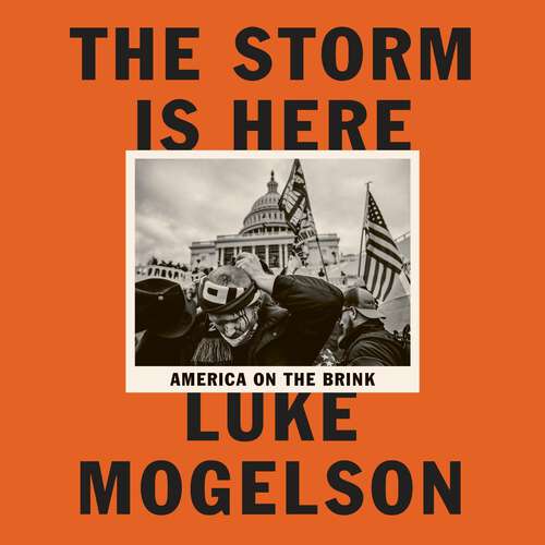 Book cover of The Storm is Here: America on the Brink