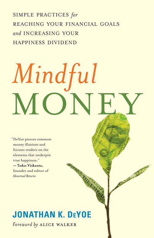 Book cover of Mindful Money: Simple Practices for Reaching Your Financial Goals and Increasing Your Happiness Dividend