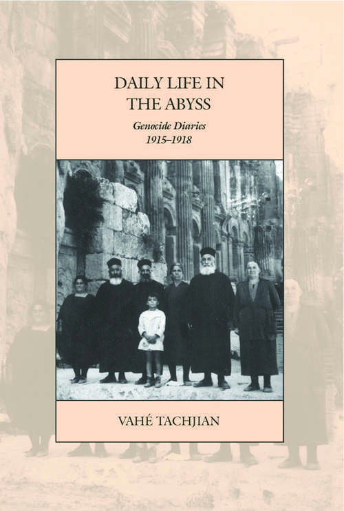 Book cover of Daily Life in the Abyss: Genocide Diaries, 1915-1918 (War and Genocide #25)