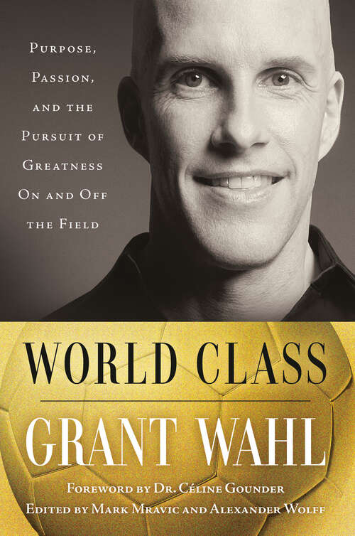 Book cover of World Class: Purpose, Passion, and the Pursuit of Greatness On and Off the Field
