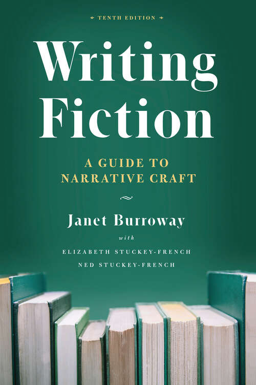 Book cover of Writing Fiction, Tenth Edition: A Guide to Narrative Craft (10) (Chicago Guides to Writing, Editing, and Publishing)