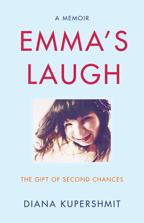 Book cover of Emma's Laugh: The Gift of Second Chances - A Memoir