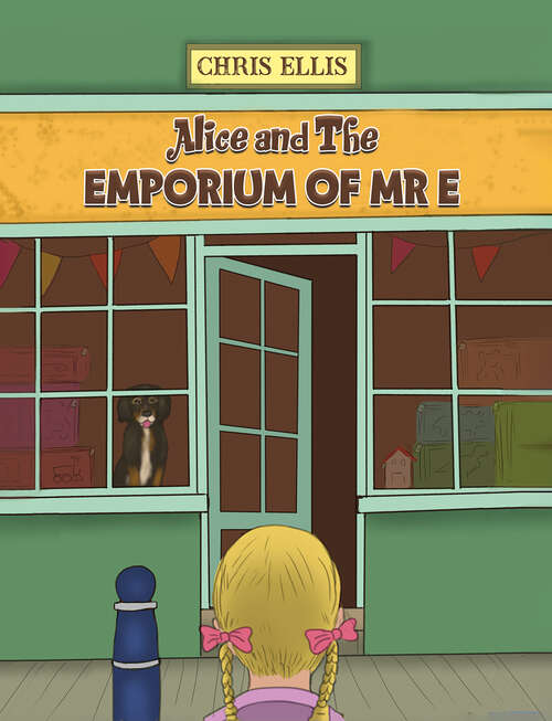 Book cover of Alice and The Emporium of Mr E