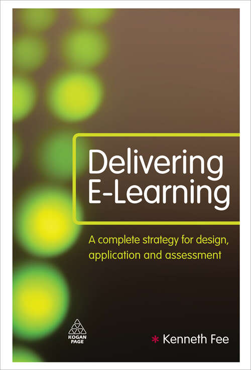 Book cover of Delivering E-Learning: A Complete Strategy for Design Application and Assessment