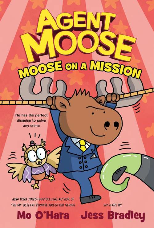 Book cover of Agent Moose: Moose on a Mission (Agent Moose #2)