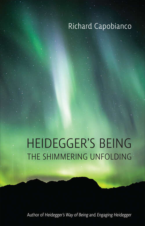 Book cover of Heidegger’s Being: The Shimmering Unfolding (New Studies in Phenomenology and Hermeneutics)