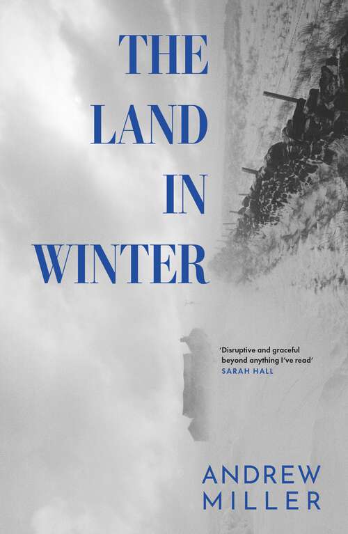 Book cover of The Land in Winter: The new novel from the award-winning author of Pure