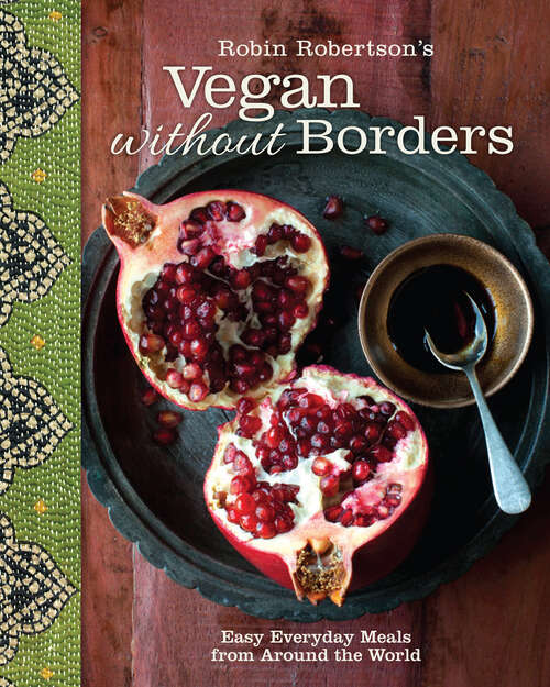 Book cover of Robin Robertson's Vegan Without Borders: Easy Everyday Meals from Around the World