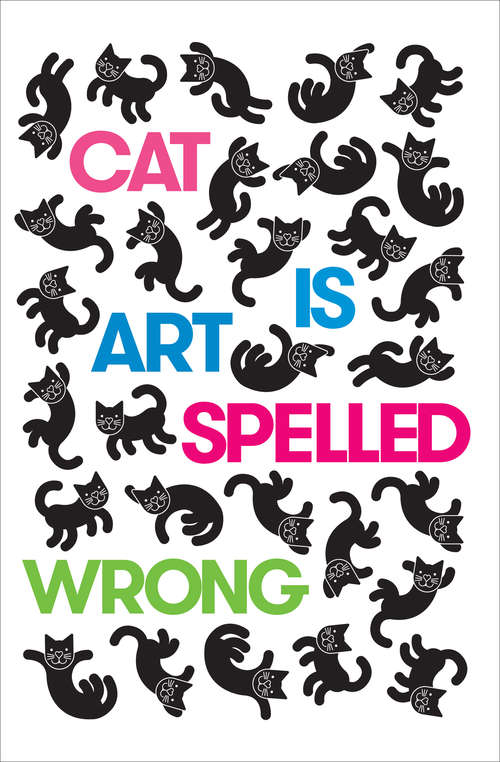 Book cover of Cat Is Art Spelled Wrong
