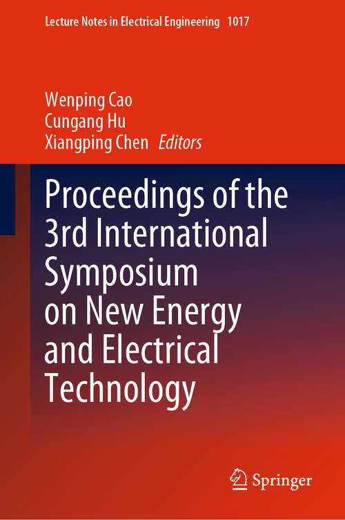 Book cover of Proceedings of the 3rd International Symposium on New Energy and Electrical Technology (1st ed. 2023) (Lecture Notes in Electrical Engineering #1017)