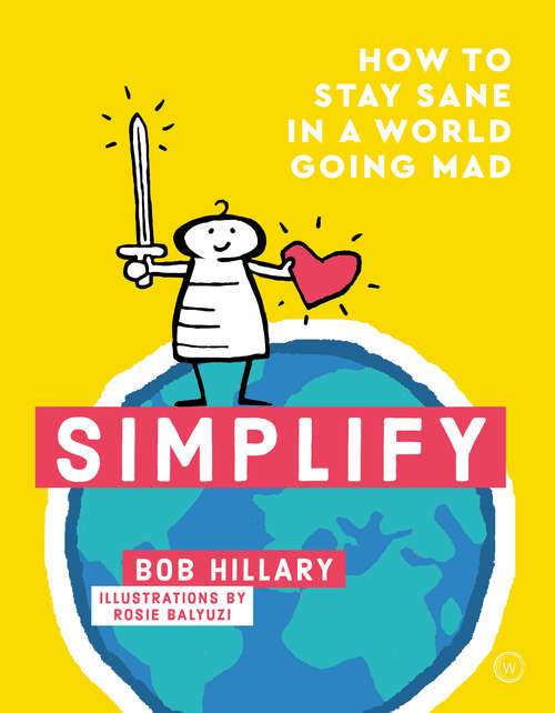 Book cover of Simplify: How to Stay Sane in a World Going Mad