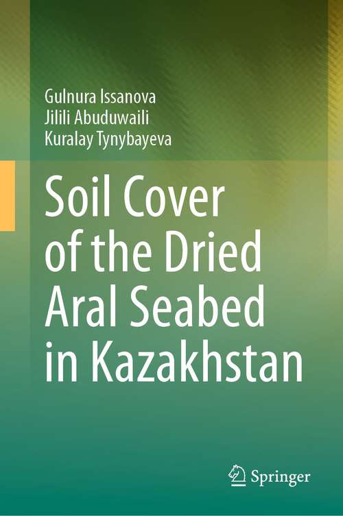Book cover of Soil Cover of the Dried Aral Seabed in Kazakhstan (1st ed. 2023)