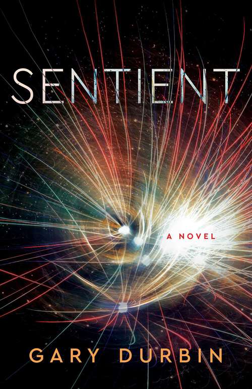 Book cover of Sentient: A Novel