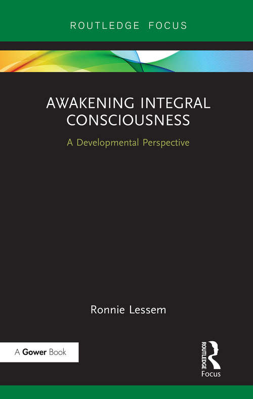 Book cover of Awakening Integral Consciousness: A Developmental Perspective (Transformation and Innovation)