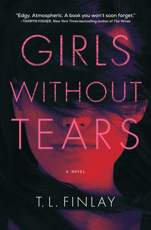 Book cover of Girls Without Tears: A Novel