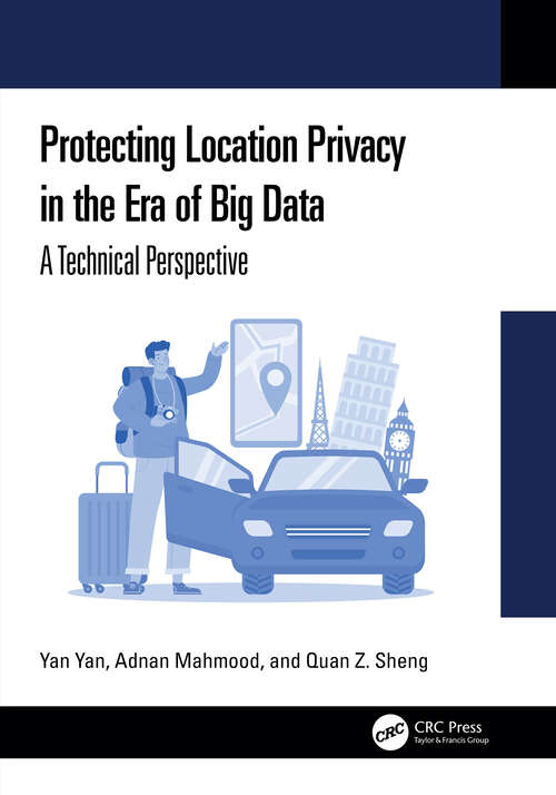 Book cover of Protecting Location Privacy in the Era of Big Data: A Technical Perspective