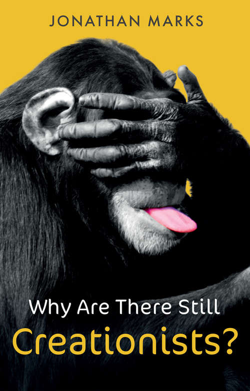 Book cover of Why Are There Still Creationists?: Human Evolution and the Ancestors