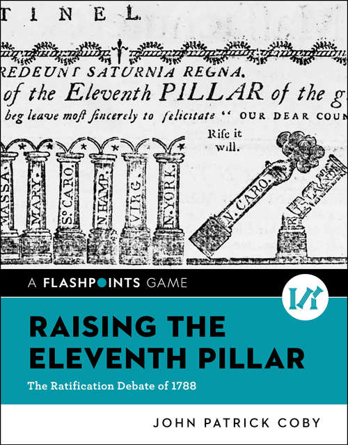 Book cover of Raising the Eleventh Pillar: The New York State Ratifying Convention Of 1788 (Flashpoints #0)