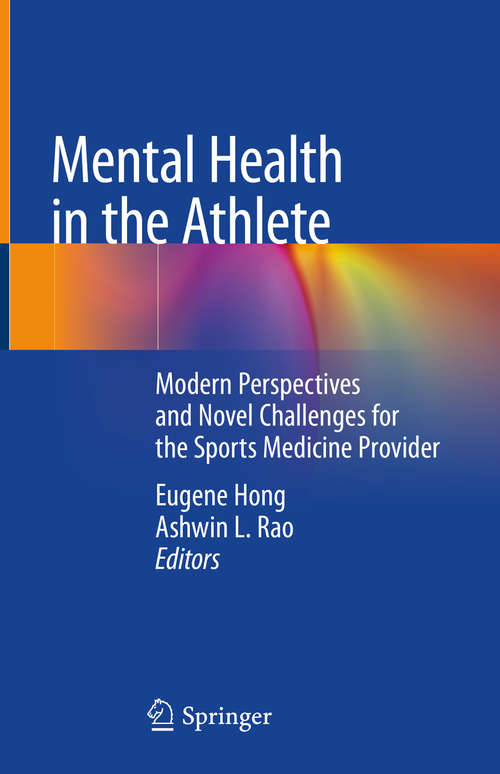 Book cover of Mental Health in the Athlete: Modern Perspectives and Novel Challenges for the Sports Medicine Provider (1st ed. 2020)