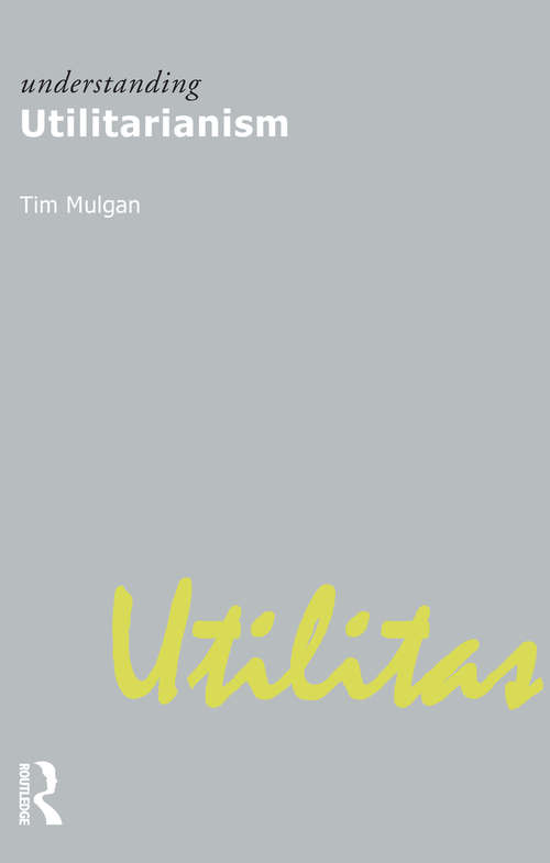Book cover of Understanding Utilitarianism (Understanding Movements In Modern Thought Ser.)