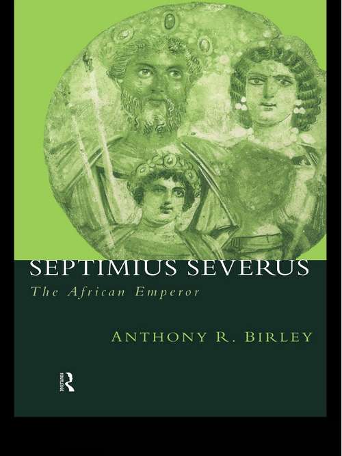 Book cover of Septimius Severus: The African Emperor (2) (Roman Imperial Biographies)