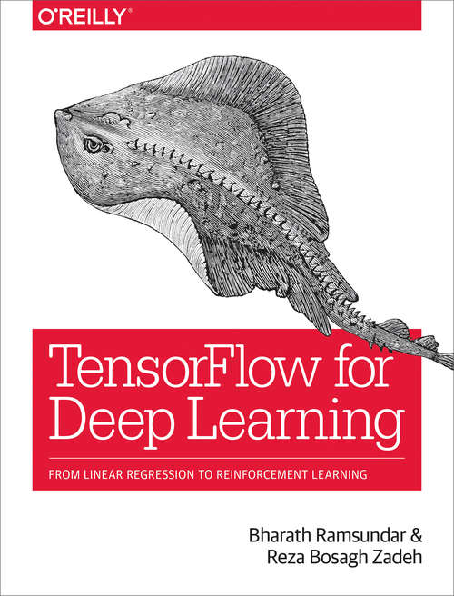 Book cover of TensorFlow for Deep Learning: From Linear Regression to Reinforcement Learning (1)