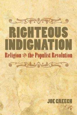 Book cover of Righteous Indignation: Religion and the Populist Revolution