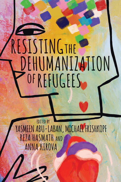 Book cover of Resisting the Dehumanization of Refugees