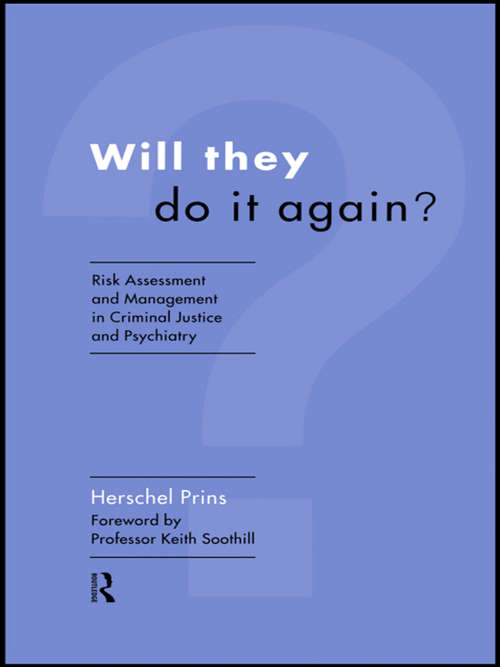 Book cover of Will They Do it Again?: Risk Assessment and Management in Criminal Justice and Psychiatry