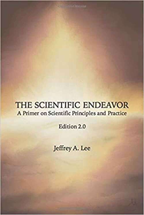 Book cover of The Scientific Endeavor: A Primer on Scientific Principles and Practice