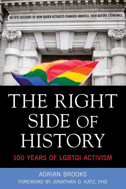 Book cover of The Right Side of History: 100 Years of LGBTQ Activism