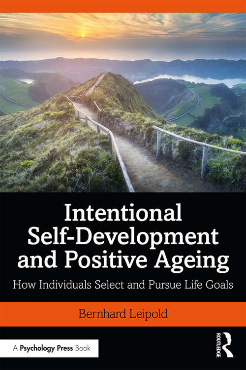 Book cover of Intentional Self-Development and Positive Ageing: How Individuals Select and Pursue Life Goals