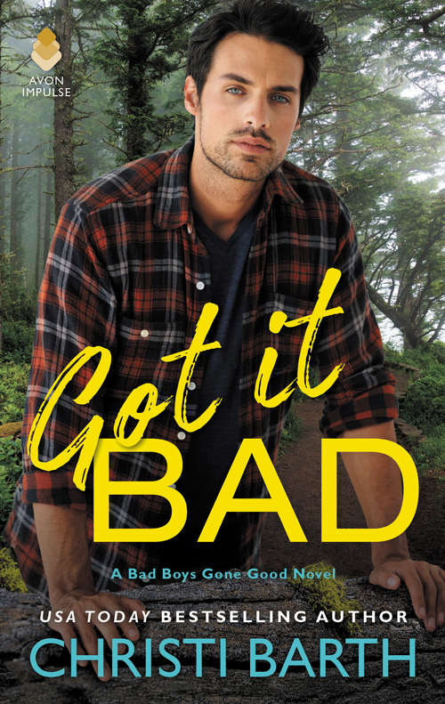 Book cover of Got it Bad: A Bad Boys Gone Good Novel (Bad Boys Gone Good #3)