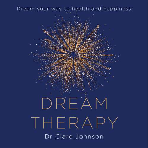 Book cover of Dream Therapy: Dream your way to health and happiness