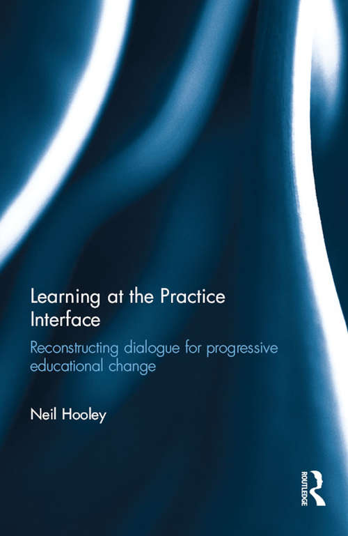 Book cover of Learning at the Practice Interface: Reconstructing dialogue for progressive educational change