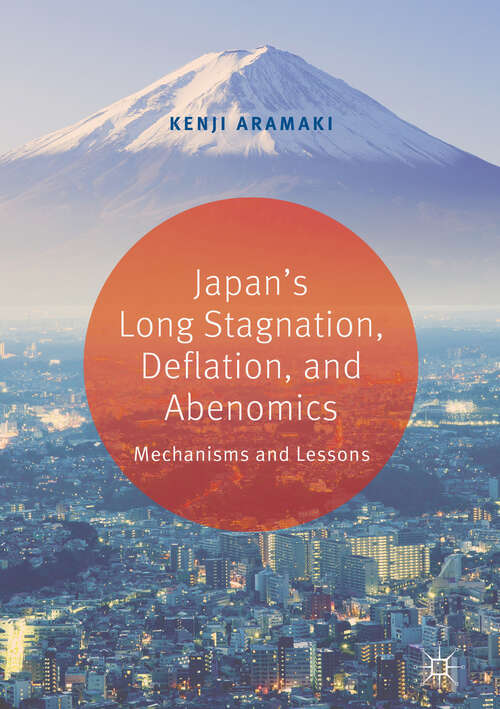 Book cover of Japan’s Long Stagnation, Deflation, and Abenomics: Mechanisms and Lessons (1st ed. 2018)