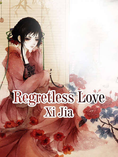 Book cover of Regretless Love: Volume 1 (Volume 1 #1)