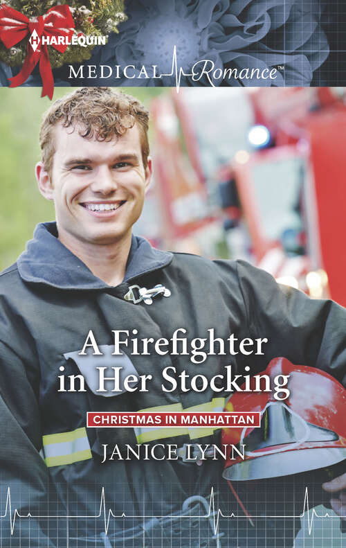 Book cover of A Firefighter in Her Stocking: Sleigh Ride With The Single Dad A Firefighter In Her Stocking A Christmas Miracle (Christmas in Manhattan #2)