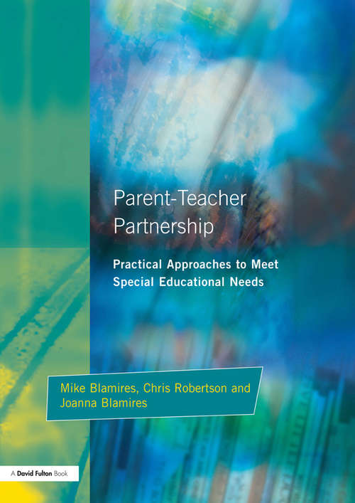 Book cover of Parent-Teacher Partnership: Practical Approaches to Meet Special Educational Needs (Resource Materials For Teachers Ser.)