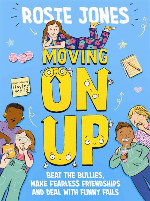 Book cover of Moving On Up: Beat the bullies, make fearless friendships and deal with funny fails