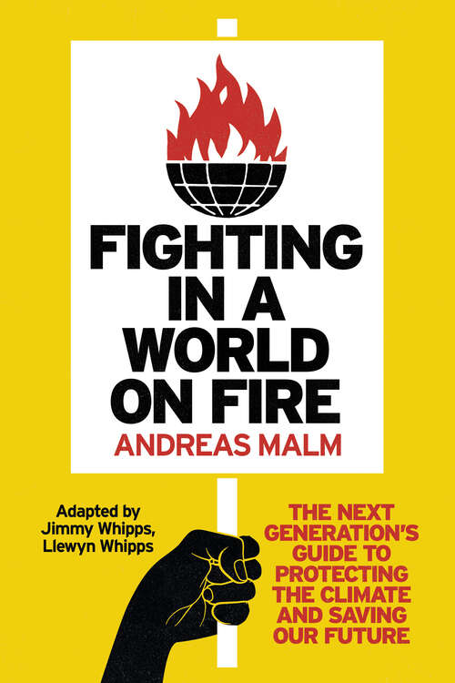 Book cover of Fighting in a World on Fire: The Next Generation's Guide to Protecting the Climate and Saving Our Future