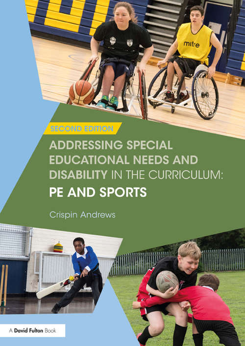 Book cover of Addressing Special Educational Needs and Disability in the Curriculum: PE and Sports (2) (Addressing SEND in the Curriculum)