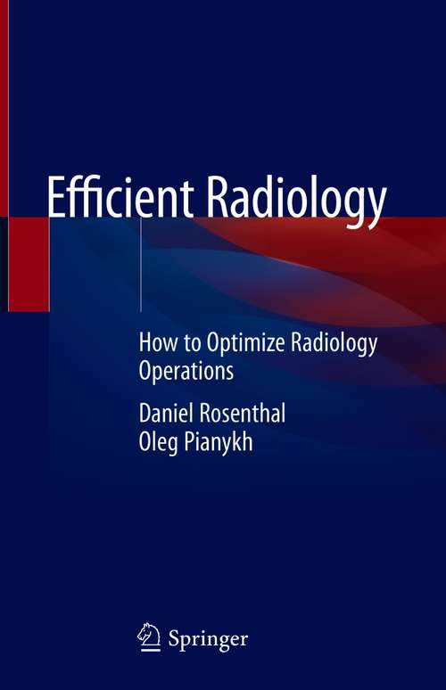 Book cover of Efficient Radiology: How to Optimize Radiology Operations (1st ed. 2021)