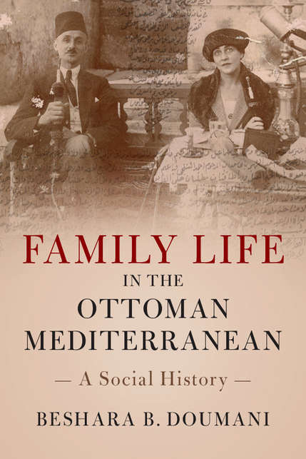 Book cover of Family Life in the Ottoman Mediterranean: A Social History